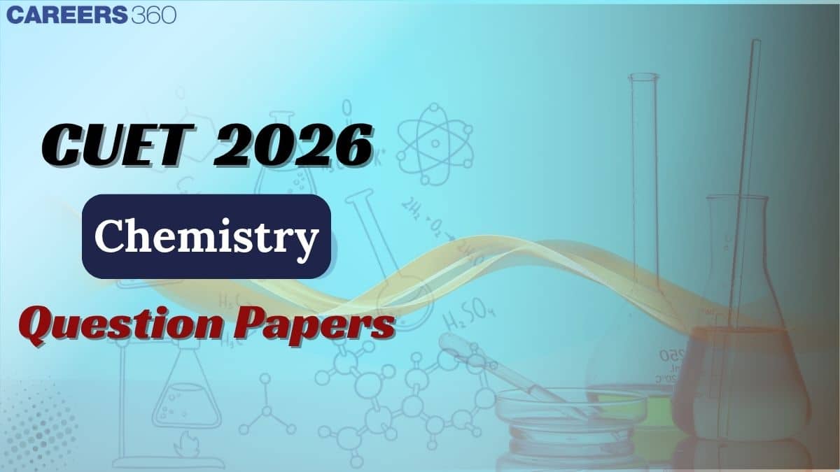 CUET Chemistry Question Paper 2026 With Solutions: Analysis, Memory Based Question & Difficulty level